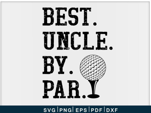 Best Uncle by Par: A Playful Graphic Design Asset for Crafts and Golf Content