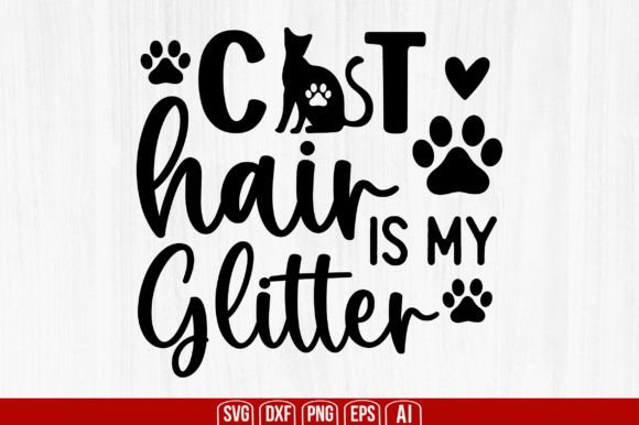 Cat Hair is My Glitter: A Sparkling Graphic Design Asset for Crafts and Branding