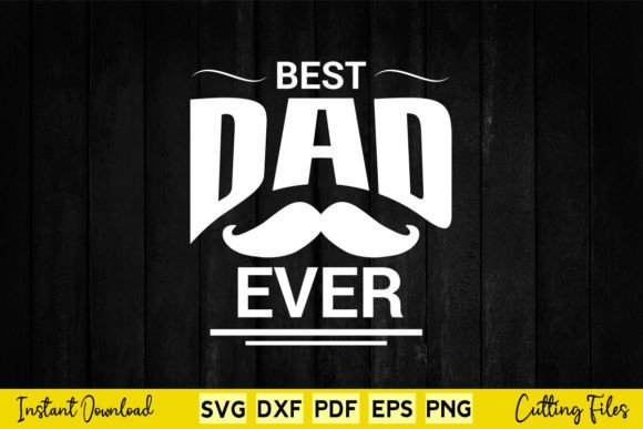 Free Best Dad Ever SVG: A Versatile Graphic for Crafts and Merch