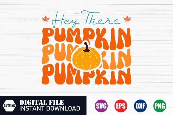 Hey There Pumpkin SVG: A Fall Graphic for Real Crafting Projects
