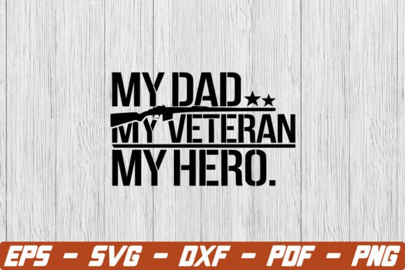 My Dad My Veteran My Hero Gift Veteran Design for Crafts and Graphics