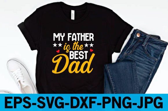 My Father Is the Best Dad SVG: A Versatile Graphic for Crafts and Creative Projects