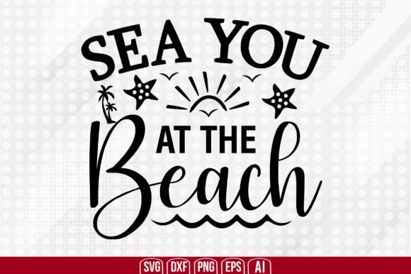 Sea You at the Beach Graphics for Crafts: A Versatile Design Asset