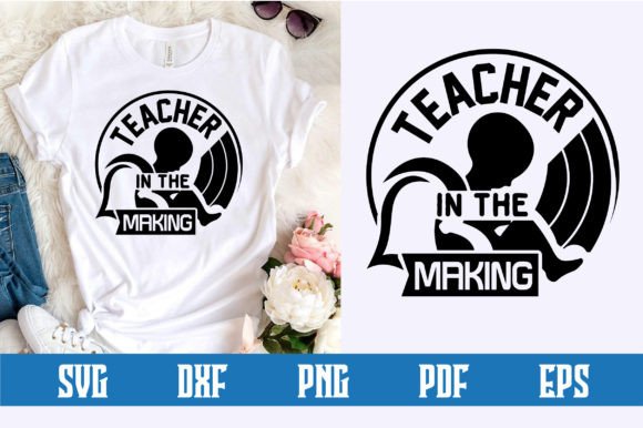 Teacher in the Making SVG Design for Crafts and Graphics